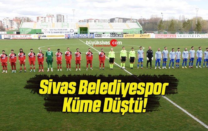 Sivas Belediyespor Küme Düştü!