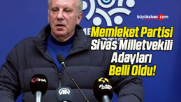 Memleket Partisi Sivas Milletvekili Adayları Belli Oldu!