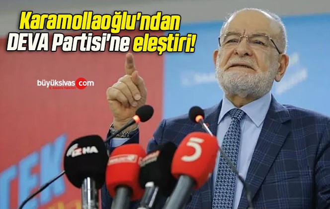 Karamollaoğlu’ndan DEVA Partisi’ne eleştiri!