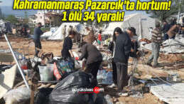 Kahramanmaraş Pazarcık’ta hortum! 1 ölü 34 yaralı!