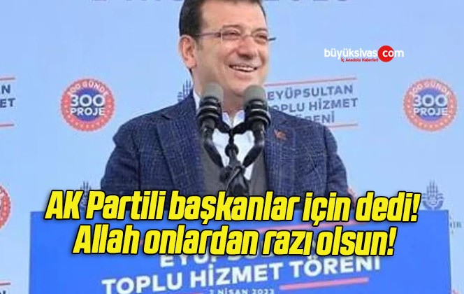 AK Partili başkanlar için dedi! Allah onlardan razı olsun!