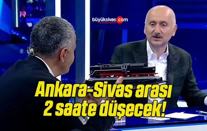 Ankara-Sivas arası 2 saate düşecek!