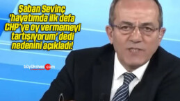 Şaban Sevinç ‘hayatımda ilk defa CHP’ye oy vermemeyi tartışıyorum’ dedi nedenini açıkladı!