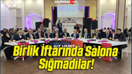 Birlik İftarında Salona Sığmadılar!