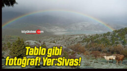 Sivas’ta yağmur sonrası gökkuşağı!
