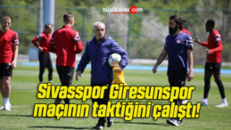 Sivasspor Giresunspor maçının taktiğini çalıştı!