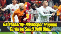 Galatasaray-Sivasspor Maçının Tarihi ve Saati Belli Oldu!