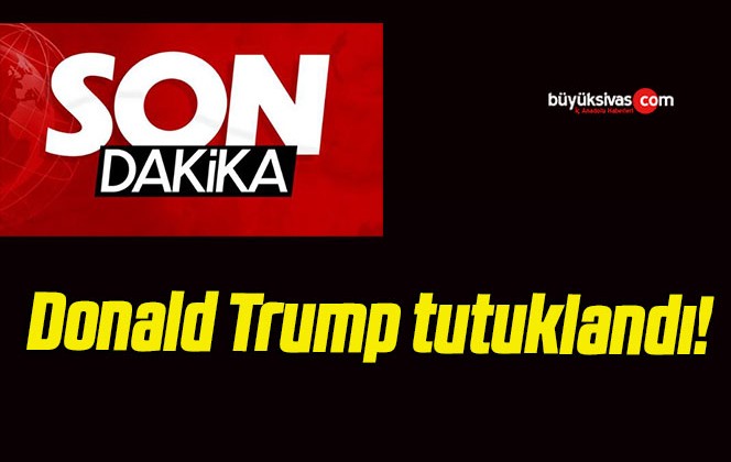 Donald Trump tutuklandı!