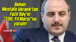 Bakan Mustafa Varank’tan Fazıl Say’ın “100. Yıl Marşı”na yorum!