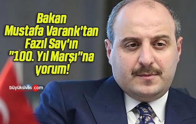 Bakan Mustafa Varank’tan Fazıl Say’ın “100. Yıl Marşı”na yorum!