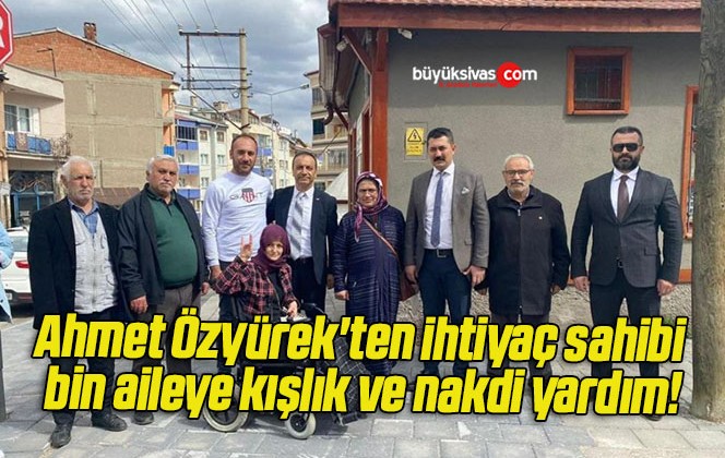 Ahmet Özyürek’ten ihtiyaç sahibi bin aileye kışlık ve nakdi yardım!