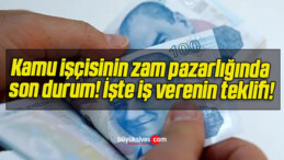 Kamu işçisinin zam pazarlığında son durum! İşte iş verenin teklifi!