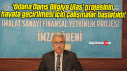 ‘Odana Danış Bilgiye Ulaş’ projesinin hayata geçirilmesi için çalışmalar başlatıldı!