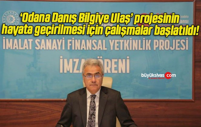 ‘Odana Danış Bilgiye Ulaş’ projesinin hayata geçirilmesi için çalışmalar başlatıldı!