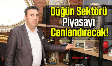 Düğün Sektörü Piyasayı Canlandıracak!