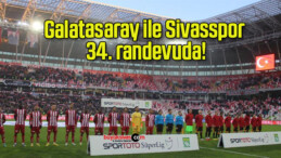 Galatasaray ile Sivasspor 34. randevuda!