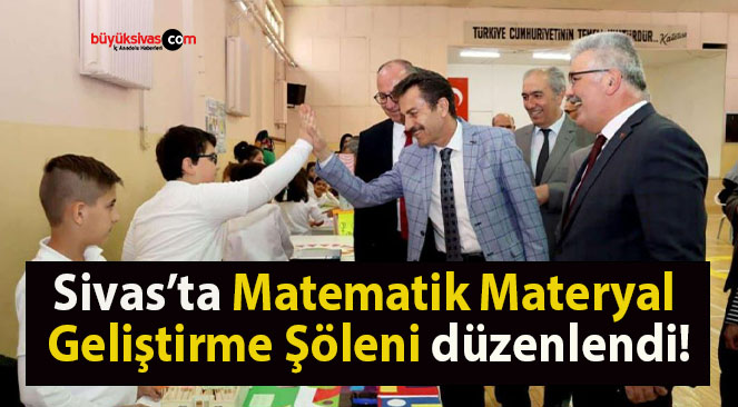 Sivas’ta Matematik Materyal Geliştirme Şöleni düzenlendi!