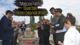 “Mağusa Fatihi” Sivas’taki mezarı başında anıldı!