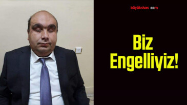 Biz Engelliyiz!