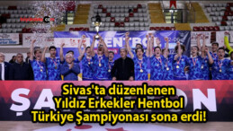 Sivas’ta düzenlenen Yıldız Erkekler Hentbol Türkiye Şampiyonası sona erdi! 