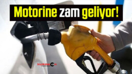 Motorine zam geliyor!