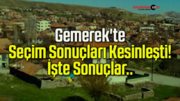 Gemerek’te Seçim Sonuçları Kesinleşti! İşte Sonuçlar..