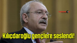 Kılıçdaroğlu gençlere seslendi!