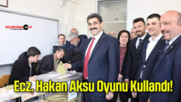 Ecz. Hakan Aksu Oyunu Kullandı!