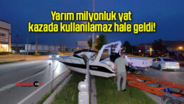 Yarım milyonluk yat kazada kullanılamaz hale geldi!