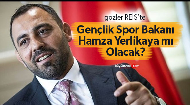 Hamza Yerlikaya Gençlik Spor Bakanı mı Oluyor?