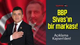 BBP Sivas’ın bir markası!