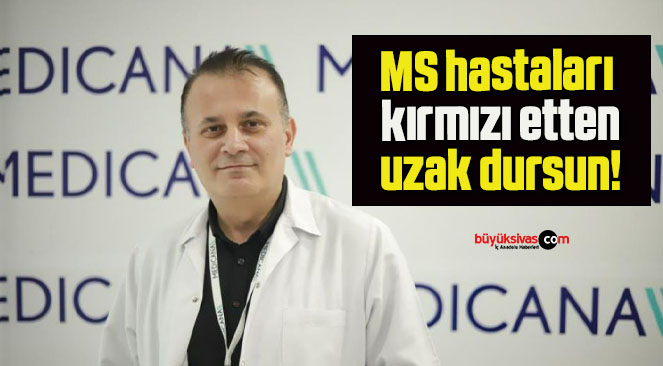 MS hastaları kırmızı etten uzak dursun!