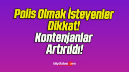 Polis Olmak İsteyenler Dikkat! Kontenjanlar Artırıldı!