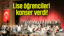 Lise öğrencileri konser verdi!