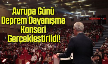 Avrupa Günü Deprem Dayanışma Konseri Gerçekleştirildi!