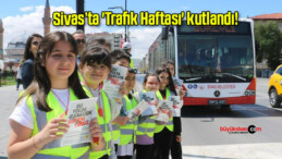 Sivas’ta ‘Trafik Haftası’ kutlandı!