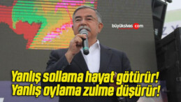 Yanlış sollama hayat götürür! Yanlış oylama zulme düşürür!