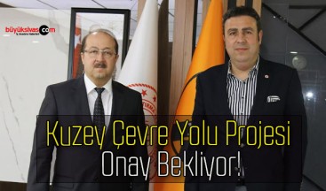 Kuzey Çevre Yolu Projesi Onay Bekliyor!