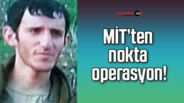 MİT’ten nokta operasyon!