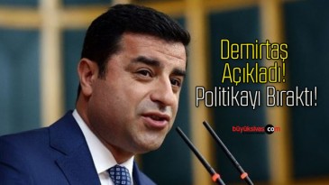 Demirtaş Açıkladı! Politikayı Bıraktı!