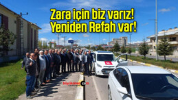 Zara için biz varız! Yeniden Refah var!