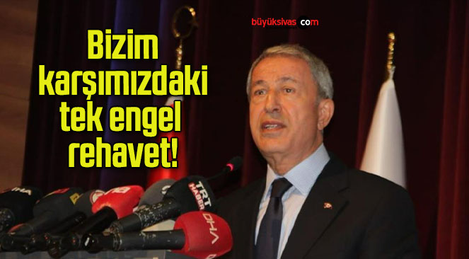 Bizim karşımızdaki tek engel rehavet!