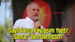 Muharrem İnce Sayfalarca Paylaşım Yaptı! Sonuç “Ben Demiştim”