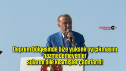 Deprem bölgesinde bize yüksek oy çıkmasını hazmedemeyenler sularını bile kesmişler çadırların!