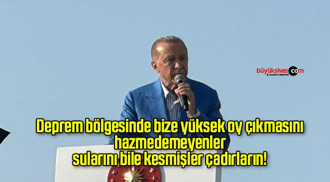 Deprem bölgesinde bize yüksek oy çıkmasını hazmedemeyenler sularını bile kesmişler çadırların!