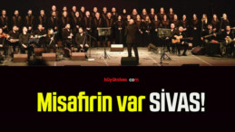 Misafirin var SİVAS!