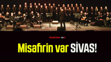 Misafirin var SİVAS!