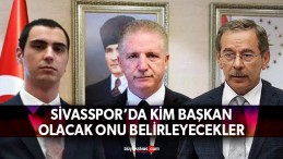 Sivasspor’da Kim Başkan Olacak? İşte Oy Kullanacak Delege Listesi