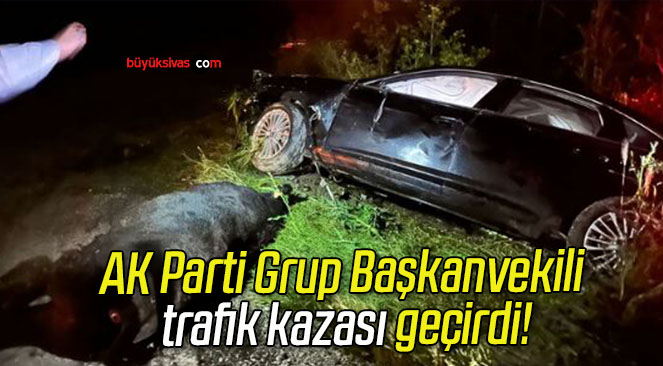 AK Parti Grup Başkanvekili trafik kazası geçirdi!