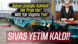 Bakan Uraloğlu Açıkladı! Her Proje Var! Milli Yük Vagonu Yok!